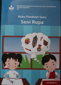 Buku Panduan Guru: Seni Rupa SD Kelas IV