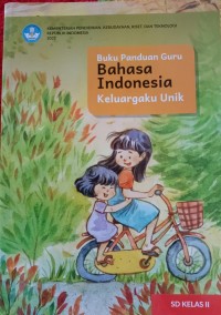 Image of Buku Panduan Guru Bahasa Indonesia Keluarga Unik SD Kelas II