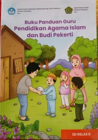 Buku Panduan Guru Pendidikan Agama Islam dan Budi Pekerti SD Kelas II