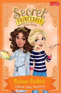 Secret Princesses: Lukisan yang Sempurna
